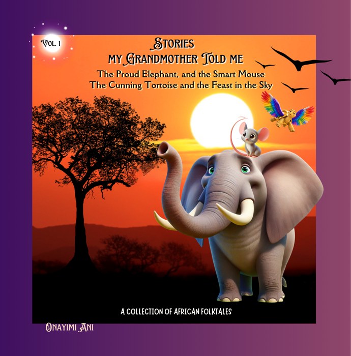 Stories My Grandmother Told Me Vol. 1: The Proud Elephant and the Smart Mouse