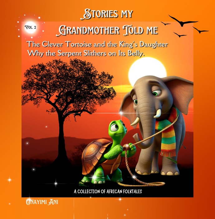 Stories My Grandmother Told Me Vol. 2: The Clever Tortoise and the King's Daughter